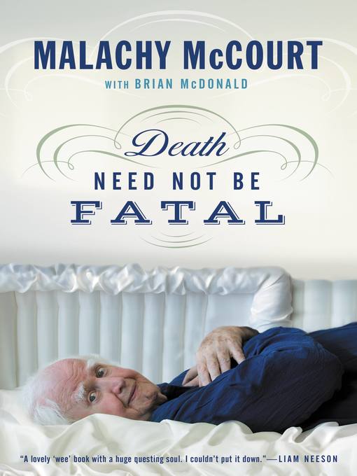 Title details for Death Need Not Be Fatal by Malachy McCourt - Available